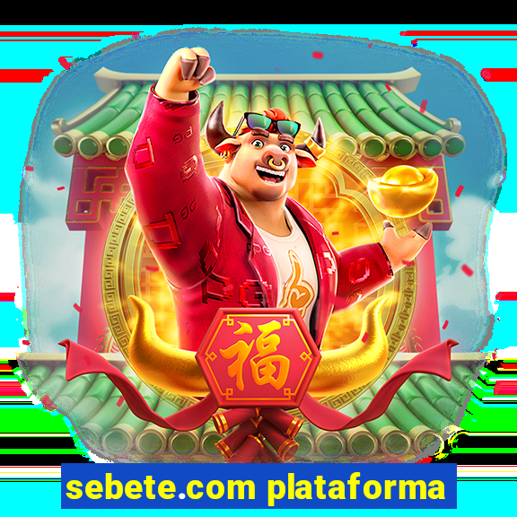 sebete.com plataforma